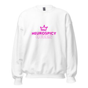 Neurospicy Queen Sweatshirt