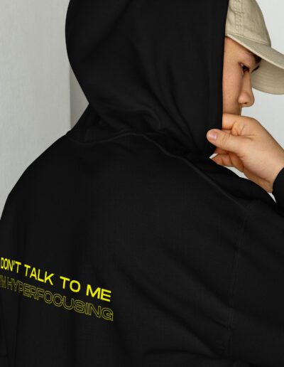 Don’t Talk To Me I’m Hyperfocusing Unisex Hoodie