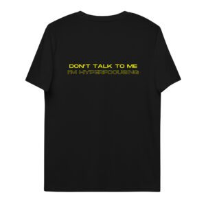 Don't Talk To Me I'm Hyperfocusing Unisex Organic Cotton T-shirt