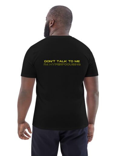 Don't Talk To Me I'm Hyperfocusing Unisex Organic Cotton T-shirt