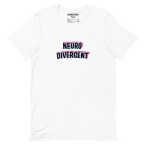Neurodivergent Autism ADHD Unisex T-Shirt