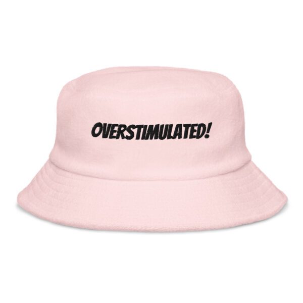 OVERSTIMULATED! Terry Cloth Bucket Hat