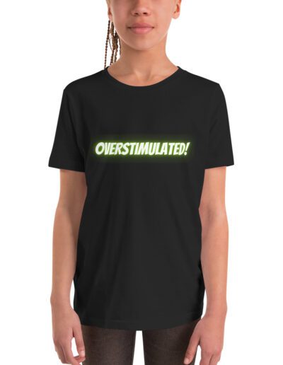 OVERSTIMULATED! Kids T-Shirt