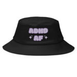 ADHD AF Neurodivergent Old School Bucket Hat