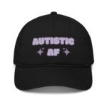 Autistic AF Neurodivergent Organic Dad Hat
