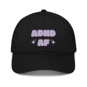ADHD AF Neurodivergent Organic Dad Hat