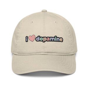 I Love Dopamine Organic Dad Hat