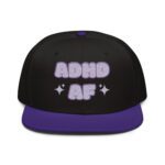 ADHD AF Neurodivergent Snapback Hat