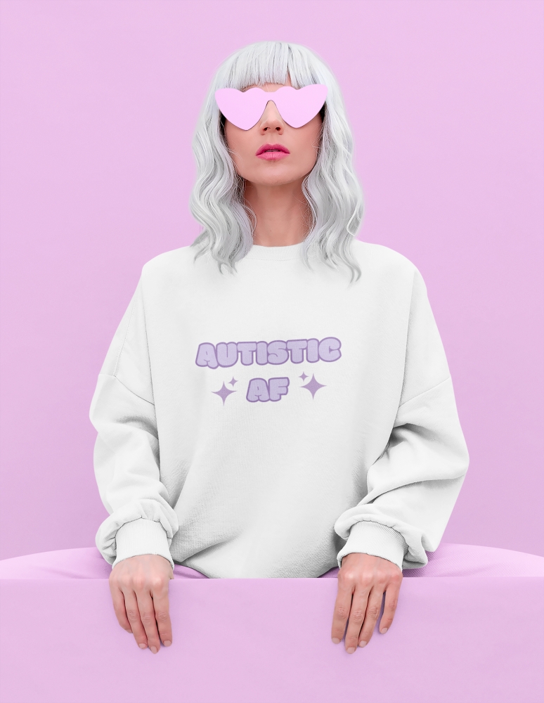 Autistic AF Sweatshirt