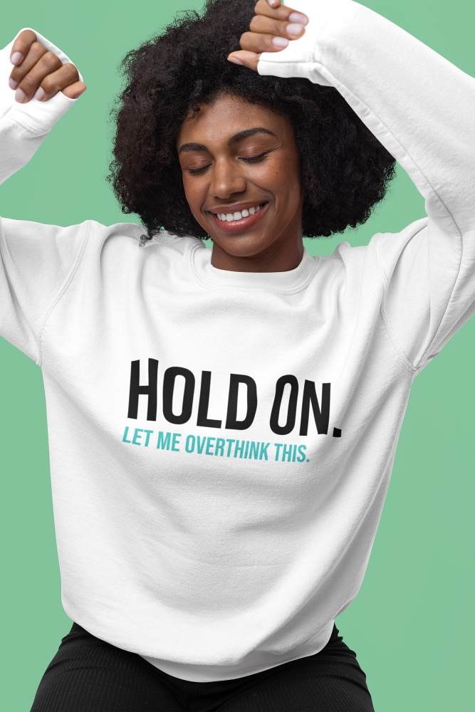 Hold On Sweatshirt