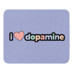 I Love Dopamine Mouse Pad