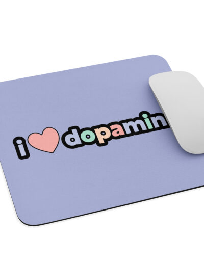 I Love Dopamine Mouse Pad