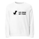 404 Error Not Found Unisex Organic Sweatshirt