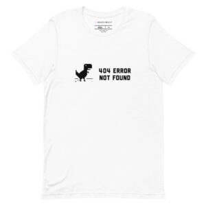 404 Error Not Found Unisex T-Shirt