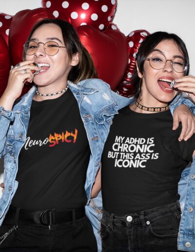 My ADHD Is Chronic But This Ass Is Iconic Unisex T-shirt