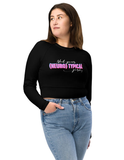 Not Your (Neuro) Typical Girl Recycled Long-sleeve Crop Top