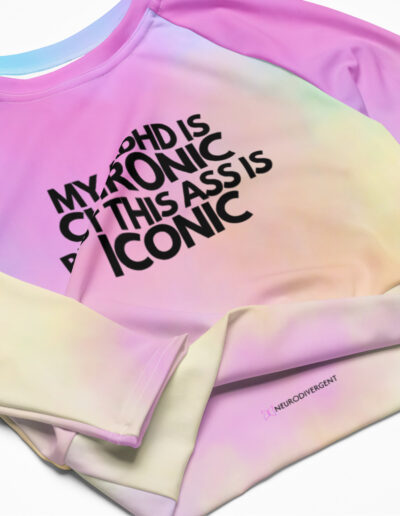 My ADHD Is Chronic But This Ass Is Iconic Recycled Long-sleeve Crop Top