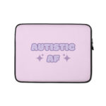 Autistic AF Laptop Sleeve