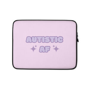 Autistic AF Laptop Sleeve