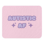 Autistic AF Mouse Pad