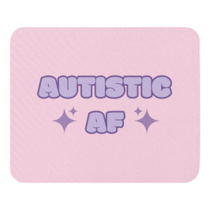 Autistic AF Mouse Pad