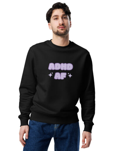 ADHD AF Unisex Organic Sweatshirt