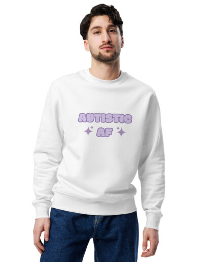 Autistic AF Unisex Organic Sweatshirt