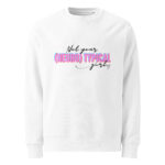 Not Your (Neuro) Typical Girl Organic Sweatshirt