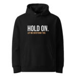 Hold On Let Me Overthink This Unisex Organic Hoodie