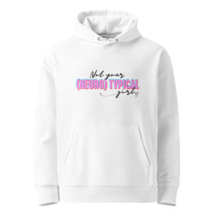 Not Your Neurotypical Girl Organic Hoodie