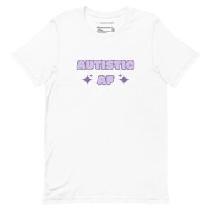 Autistic AF Unisex T-shirt