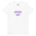 ADHD AF Unisex T-shirt