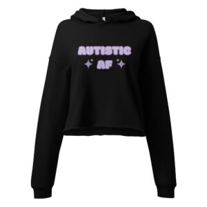 Autistic AF Crop Hoodie