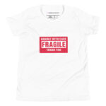 Handle With Care – FRAGILE Kids T-Shirt